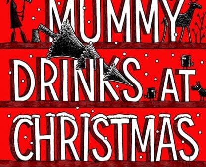 Why Mummy Drinks at Christmas by Gill Sims Online