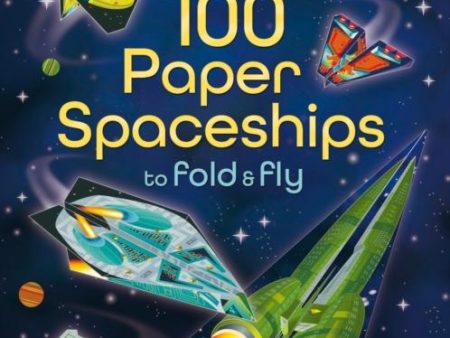 100 Paper Spaceships to Fold and Fly Sale