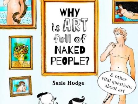 Why is art full of naked people? : & other vital questions about art Hot on Sale