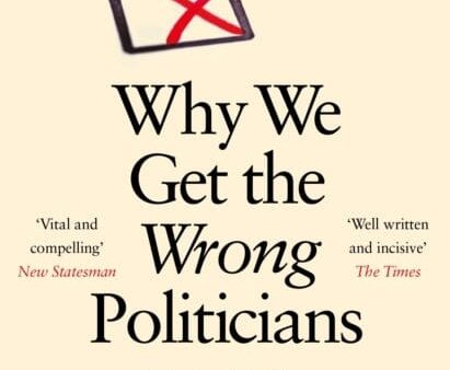 Why We Get the Wrong Politicians Cheap