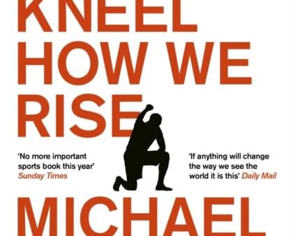 Why We Kneel How We Rise  by Michael Holding Online now