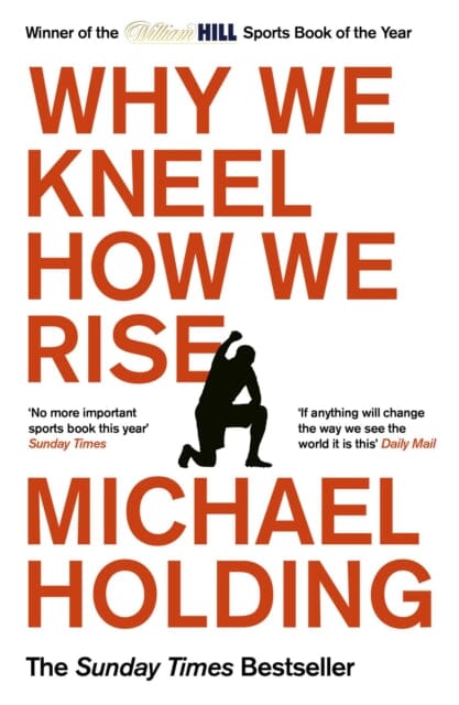 Why We Kneel How We Rise  by Michael Holding Online now