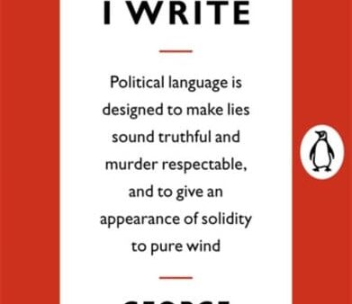 Why I Write by George Orwell Supply