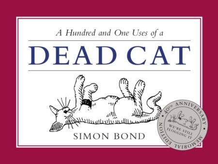 101 Uses of a Dead Cat by Bond Simon Online Hot Sale