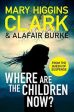 Where Are The Children Now? : Return to where it all began with the bestselling Queen of Suspense by Mary Higgins Clark For Discount