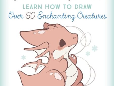 Cute Chibi Mythical Beasts & Magical Monsters : Learn How to Draw Over 60 Enchanting Creatures Volume 5 by Phoebe Im Cheap