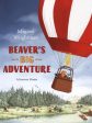 Beaver s Big Adventure : A Journey Home Hot on Sale