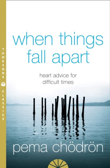 When Things Fall Apart: Heart Advice for Difficult Times by Pema Choedroen Fashion