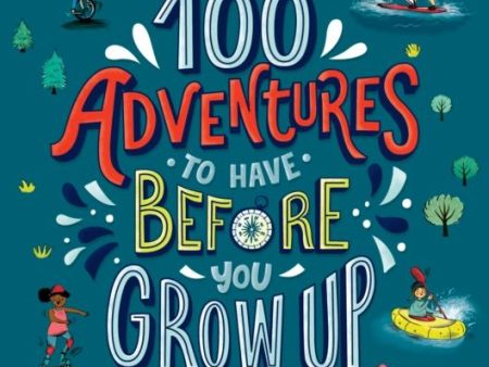 100 Adventures to Have Before You Grow Up Discount