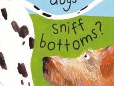 Why do dogs sniff bottoms? : Curious questions about your favourite pet on Sale