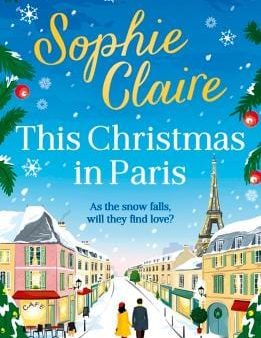 Sophie Claire: This Christmas in Paris [2023] paperback Sale